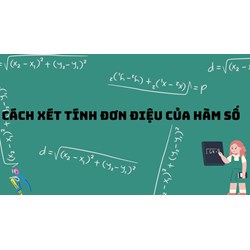 Cách xét tính đơn điệu của hàm số