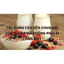Tác dụng của sữa chua đối với làn da mà không phải ai cũng biết