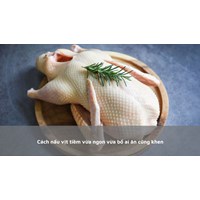 Cách nấu vịt tiềm vừa ngon vừa bổ ai ăn cũng khen