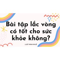 Bài tập lắc vòng có tốt cho sức khỏe không?