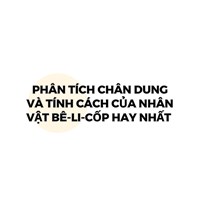 Phân tích chân dung và tính cách của nhân vật Bê-li-cốp hay nhất