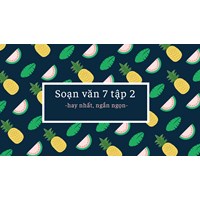 Cách soạn văn 7 Tập 2 hay và ngắn gọn nhất