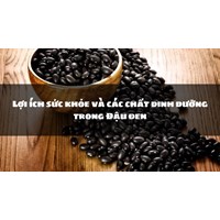 Lợi ích sức khỏe và các chất dinh dưỡng trong Đậu đen