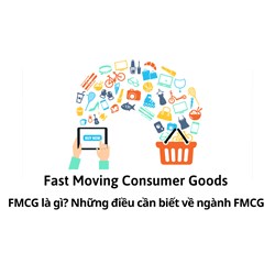FMCG là gì? Những điều cần biết về ngành FMCG