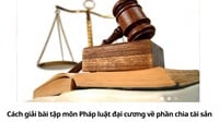 Cách giải bài tập môn Pháp luật đại cương về phần chia tài sản