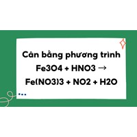 Cân bằng phương trình Fe3O4 + HNO3 → Fe(NO3)3 + NO2 + H2O