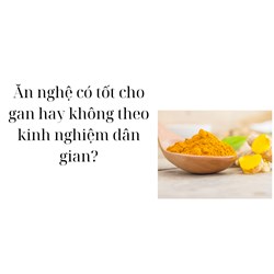 Ăn nghệ có tốt cho gan hay không theo kinh nghiệm dân gian?