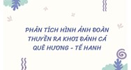Phân tích hình ảnh đoàn thuyền ra khơi đánh cá Quê hương - Tế Hanh