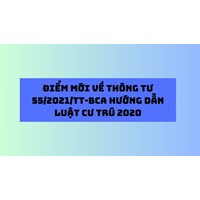 Điểm mới về Thông tư 55/2021/TT-BCA hướng dẫn Luật Cư trú 2020