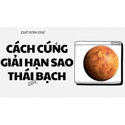 Cách cúng giải hạn sao Thái Bạch