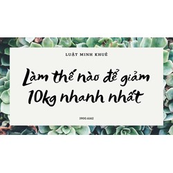 Làm thế nào để giảm 10kg nhanh nhất
