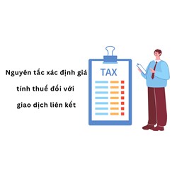 Nguyên tắc xác định giá tính thuế đối với giao dịch liên kết