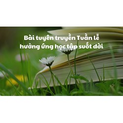 Bài tuyên truyền Tuần lễ hưởng ứng học tập suốt đời hay nhất