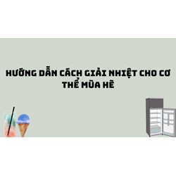 Hướng dẫn cách giải nhiệt cho cơ thể mùa hè