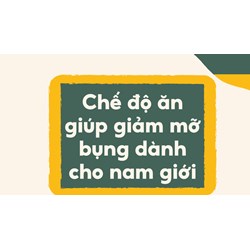 Chế độ ăn giúp giảm mỡ bụng dành cho nam giới