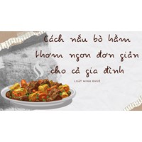Cách nấu bò hầm thơm ngon đơn giản cho cả gia đình
