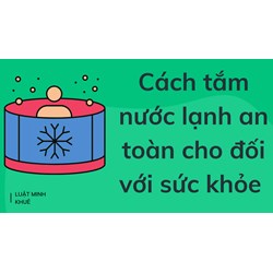 Cách tắm nước lạnh an toàn cho đối với sức khỏe