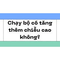 Chạy bộ có tăng thêm chiều cao không?