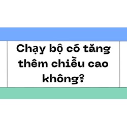 Chạy bộ có tăng thêm chiều cao không?