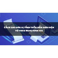 Cách ghi đơn vị tính trên hóa đơn điện tử theo Nghị định 123