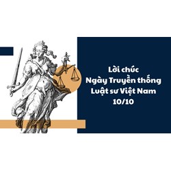 Lời chúc Ngày Truyền thống Luật sư Việt Nam 10/10 ý nghĩa nhất