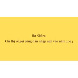 Hà Nội ra Chỉ thị về gọi công dân nhập ngũ vào năm 2024