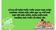 Ví dụ về phân phối thời gian thực hiện chương trình một môn học cụ thể phù hợp với đặc điểm, điều kiện nhà trường nơi thầy cô công tác