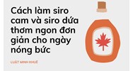 Cách làm siro cam và siro dứa thơm ngon đơn giản cho ngày nóng bức