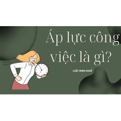 Áp lực công việc là gì?