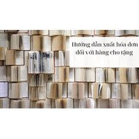 Hướng dẫn xuất hóa đơn đối với hàng cho tặng