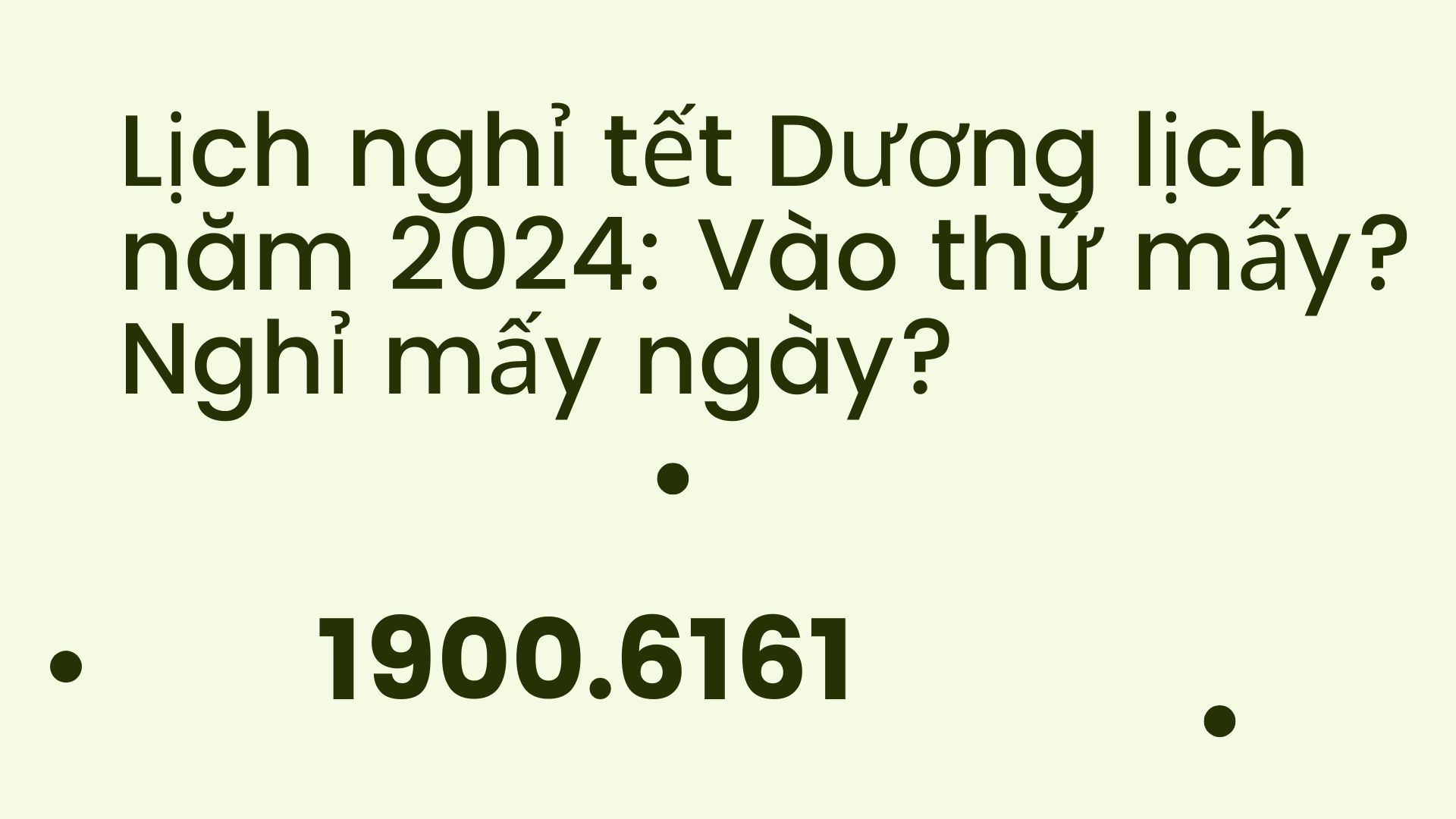 Lịch nghỉ tết Dương lịch năm 2024 Vào thứ mấy? Nghỉ mấy ngày?