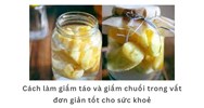Cách làm giấm táo và giấm chuối trong vắt đơn giản tốt cho sức khoẻ
