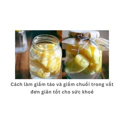 Cách làm giấm táo và giấm chuối trong vắt đơn giản tốt cho sức khoẻ