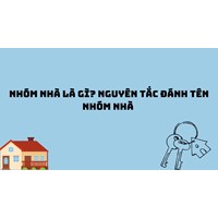Nhóm nhà là gì? Nguyên tắc đánh tên nhóm nhà