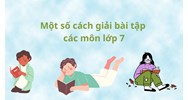 Cách giải bài tập các môn giáo dục công dân, Tiếng việt lớp 7