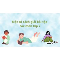 Cách giải bài tập các môn giáo dục công dân, Tiếng việt lớp 7