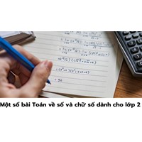 Một số bài Toán về số và chữ số dành cho lớp 2