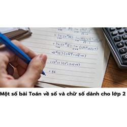 Một số bài Toán về số và chữ số dành cho lớp 2