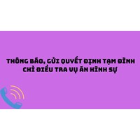 Thông báo, gửi quyết định tạm đình chỉ điều tra vụ án hình sự