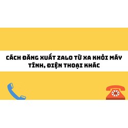 Cách đăng xuất Zalo từ xa khỏi máy tính, điện thoại khác