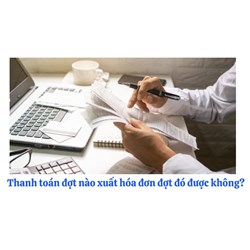 Thanh toán đợt nào xuất hóa đơn đợt đó được không?