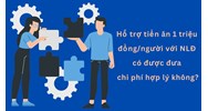 Hỗ trợ tiền ăn 1 triệu đồng/người với NLĐ có đưa chi phí hợp không?