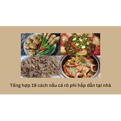 Tổng hợp 19 cách nấu cá rô phi hấp dẫn tại nhà