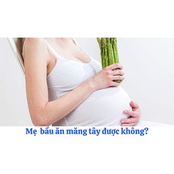 Mẹ  bầu ăn măng tây được không?