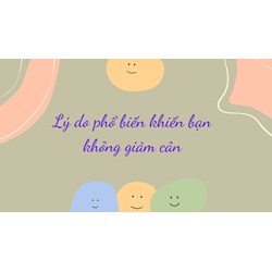 Lý do phổ biến khiến bạn không giảm cân