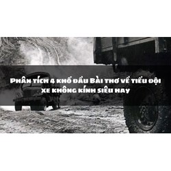 Phân tích 4 khổ đầu Bài thơ về tiểu đội xe không kính siêu hay