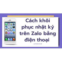 Cách khôi phục nhật ký trên Zalo bằng điện thoại