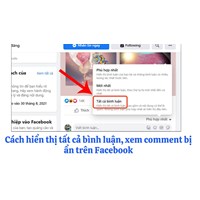 Cách hiển thị tất cả bình luận, xem comment bị ẩn trên Facebook