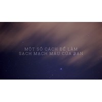 Một số cách để làm sạch mạch máu của bạn