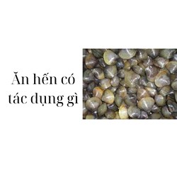 Ăn hến có tác dụng gì